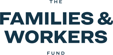 Families & workers fund